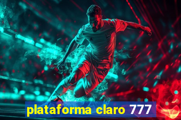 plataforma claro 777